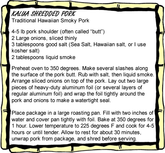 Recipe for Kalua Shredded Pork, a traditional Hawaiian dish.